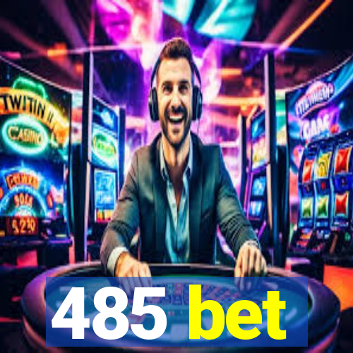 485 bet